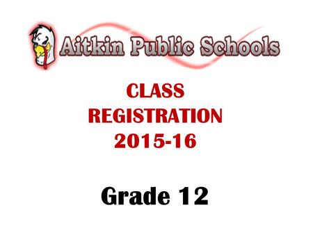 CLASS REGISTRATION 2015-16 Grade 12.