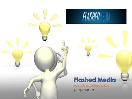 Www.Flashedmedia.com (702)463-0569. 2 Thank you for spending your valuable time reviewing our media kit. Our content is for powerful visionary people.