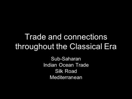 Trade and connections throughout the Classical Era