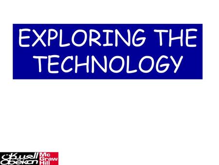 EXPLORING THE TECHNOLOGY. Teacher Works CD Teacher Resources: Page 12/128 Page 6.