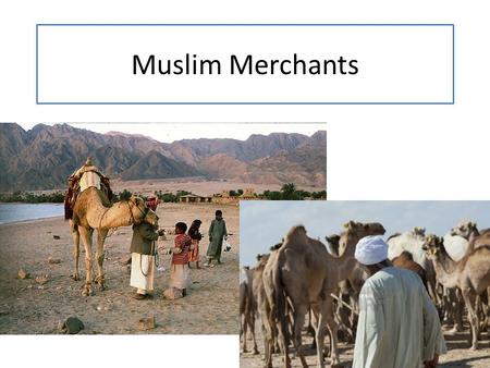 Muslim Merchants. 2 In the Middle Ages, People migrated to new places in (and out) of Africa, Europe, and Asia. Vikings Bantu-Speaking People of Africa.