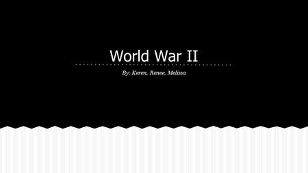 World War II By: Keren, Renee, Melissa. Top 10 countries that suffered World War II.