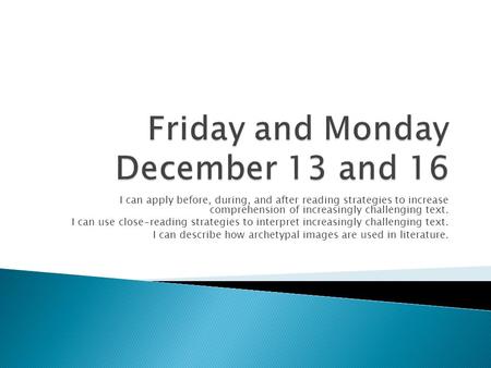 Friday and Monday December 13 and 16