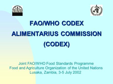 FAO/WHO CODEX ALIMENTARIUS COMMISSION (CODEX)