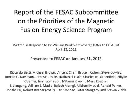 Report of the FESAC Subcommittee on the Priorities of the Magnetic Fusion Energy Science Program Written in Response to Dr. William Brinkman’s charge letter.