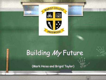 Building My Future (Mark Heiss and Brigid Taylor).