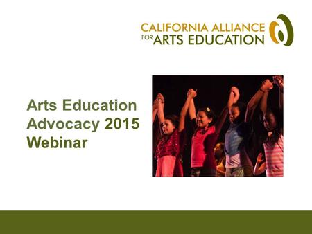 Arts Education Advocacy 2015 Webinar. How has LCFF changed arts education advocacy? Pat Wayne, Deputy Director, Arts Orange County.