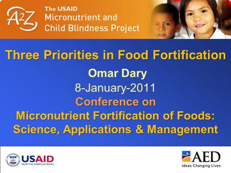 OD-2011-03-India-Priorities1 Three Priorities in Food Fortification Conference on Micronutrient Fortification of Foods: Science, Applications & Management.