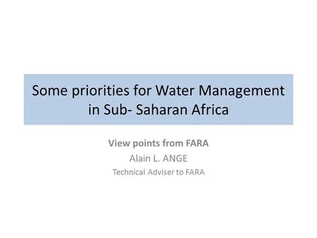 Some priorities for Water Management in Sub- Saharan Africa