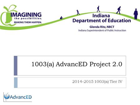1003(a) AdvancED Project 2.0 2014-2015 1003(a) Tier IV.