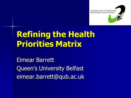 Refining the Health Priorities Matrix Eimear Barrett Queen’s University Belfast