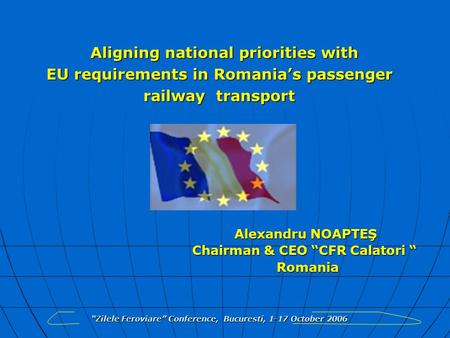 Aligning national priorities with EU requirements in Romania’s passenger railway transport Aligning national priorities with EU requirements in Romania’s.