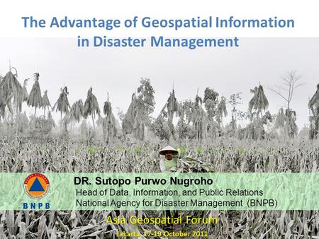 The Advantage of Geospatial Information in Disaster Management