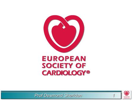 Prof Desmond Sheridan 1 1. 2 2 ESC mission To improve the quality of life of the European population by reducing the impact of cardiovascular disease.