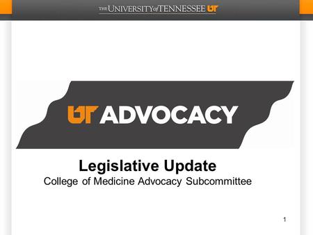 Legislative Update College of Medicine Advocacy Subcommittee 1.