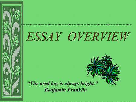 “The used key is always bright.” Benjamin Franklin