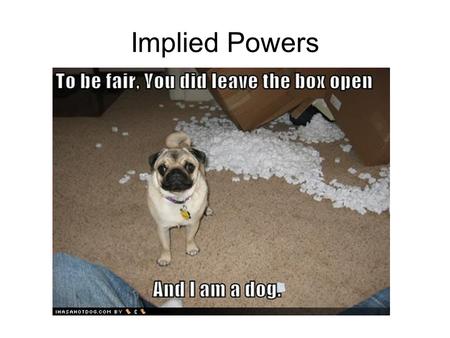 Implied Powers.