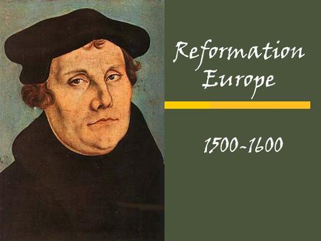 Reformation Europe 1500-1600.