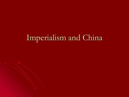 Imperialism and China. China In the 1790’s China was not interested in western influence. In the 1790’s China was not interested in western influence.