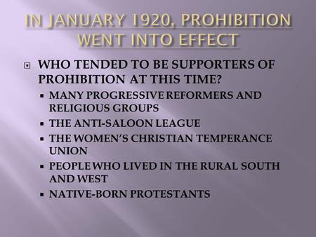 IN JANUARY 1920, PROHIBITION WENT INTO EFFECT