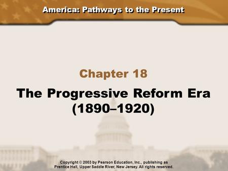 The Progressive Reform Era (1890–1920)