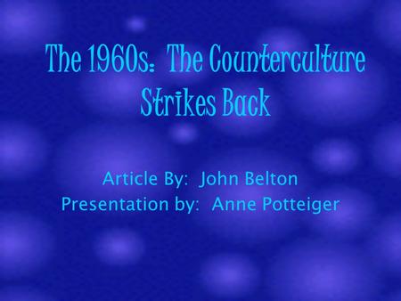 The 1960s: The Counterculture Strikes Back