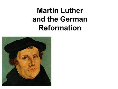 Martin Luther and the German Reformation