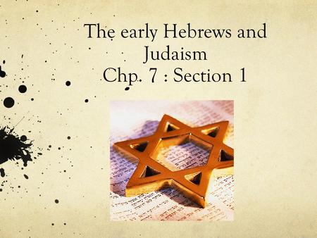 The early Hebrews and Judaism Chp. 7 : Section 1