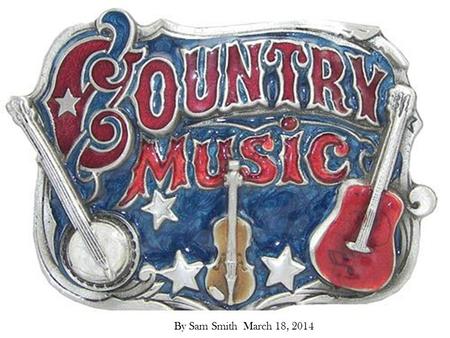 By Sam Smith March 18, 2014. Overview Introduction History & Sub-genres The Grand Ole Opry Canadian Country Related Themes.