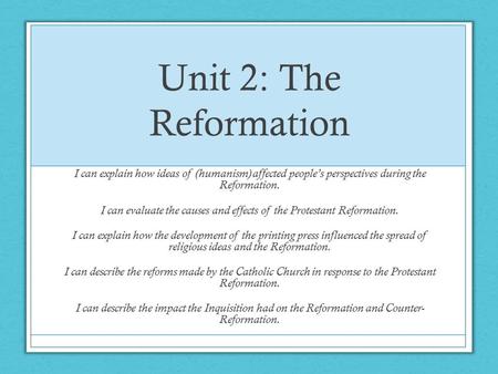 I can evaluate the causes and effects of the Protestant Reformation.