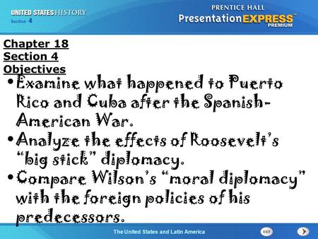 Analyze the effects of Roosevelt’s “big stick” diplomacy.