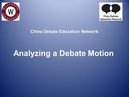 China Debate Education Network: Analyzing a Debate Motion.