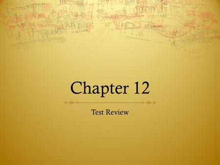 Chapter 12 Test Review.