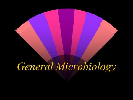 General Microbiology.