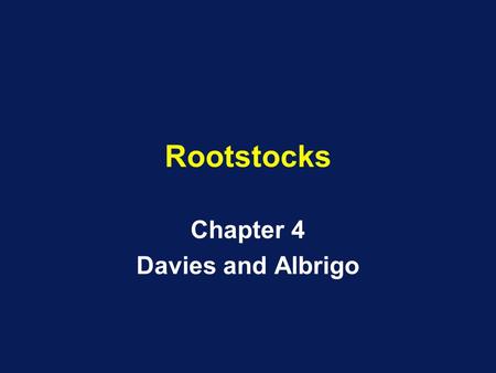 Rootstocks Chapter 4 Davies and Albrigo. Seedling Trees Problems –Protracted Juvenility Thorns Non-precocious –Soil related.