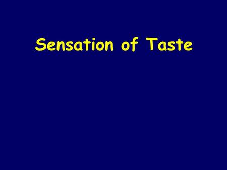 Sensation of Taste. Chemical Senses -TASTE -SMELL Both determine the flavour of food Taste and smell are closely linked even though they involve different.