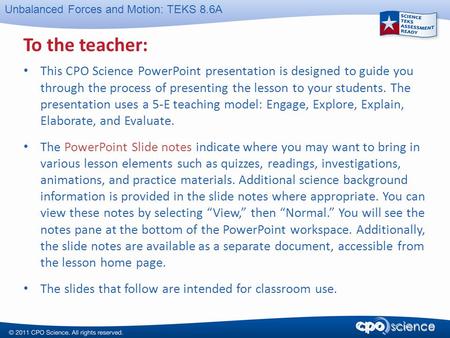 To the teacher: This CPO Science PowerPoint presentation is designed to guide you through the process of presenting the lesson to your students. The.