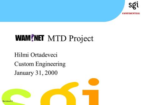 TM Revision 0.2 Hilmi Ortadeveci Custom Engineering January 31, 2000 MTD Project.