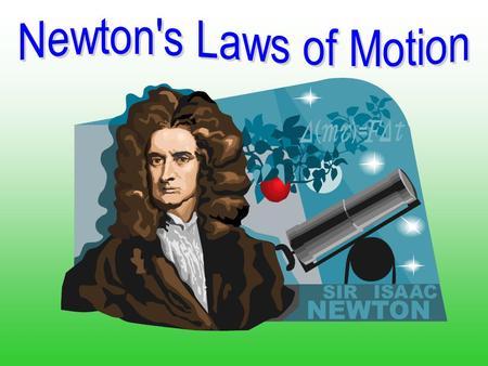 Newton's Laws of Motion.