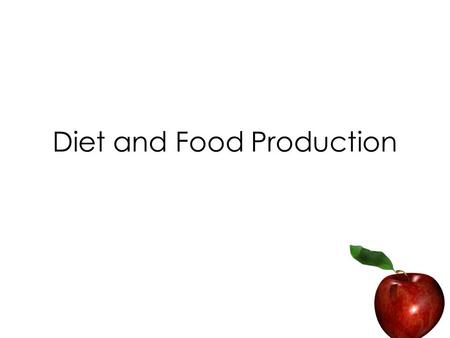 Diet and Food Production. Learning Outcomes Define the term balanced diet. Explain how consumption of an unbalanced diet can lead to malnutrition, with.