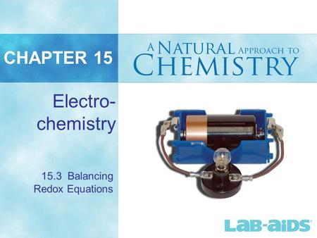 CHAPTER 15 Electro- chemistry 15.3 Balancing Redox Equations.