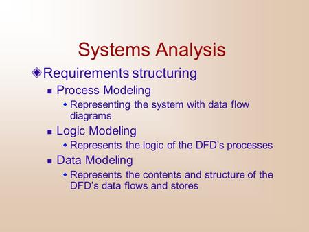 Systems Analysis Requirements structuring Process Modeling
