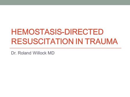 Hemostasis-directed resuscitation in trauma