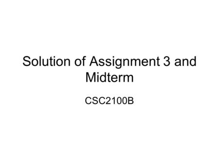 Solution of Assignment 3 and Midterm CSC2100B. AVL Tree A binary search tree is a binary tree in which every node has larger key than the nodes in its.