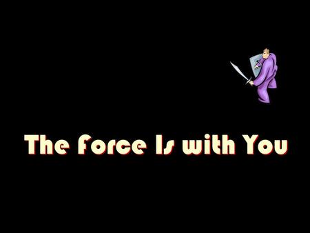 The Force Is with You. The student will demonstrate an understanding of motion, forces, and energy.