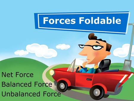 Net Force Balanced Force Unbalanced Force