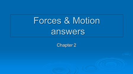 Forces & Motion answers