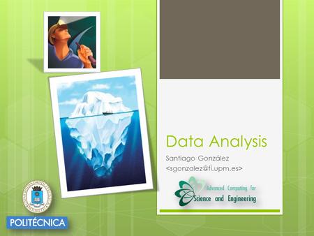 Data Analysis Santiago González. Contents  Introduction  CRISP-DM(1)  Tools  Data understanding  Data preparation  Modeling (2)  Association rules.