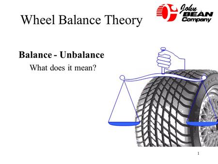 Wheel Balance Theory Balance - Unbalance What does it mean?