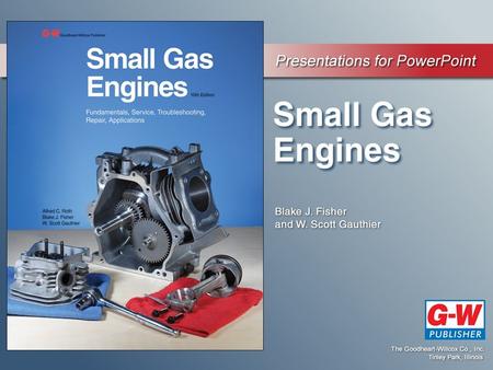 6 Engine Components. 6 Engine Components Learning Objectives Identify the basic components of a small engine and describe the function of each component.